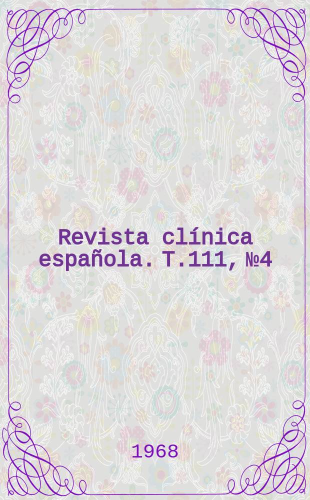 Revista clínica española. T.111, №4