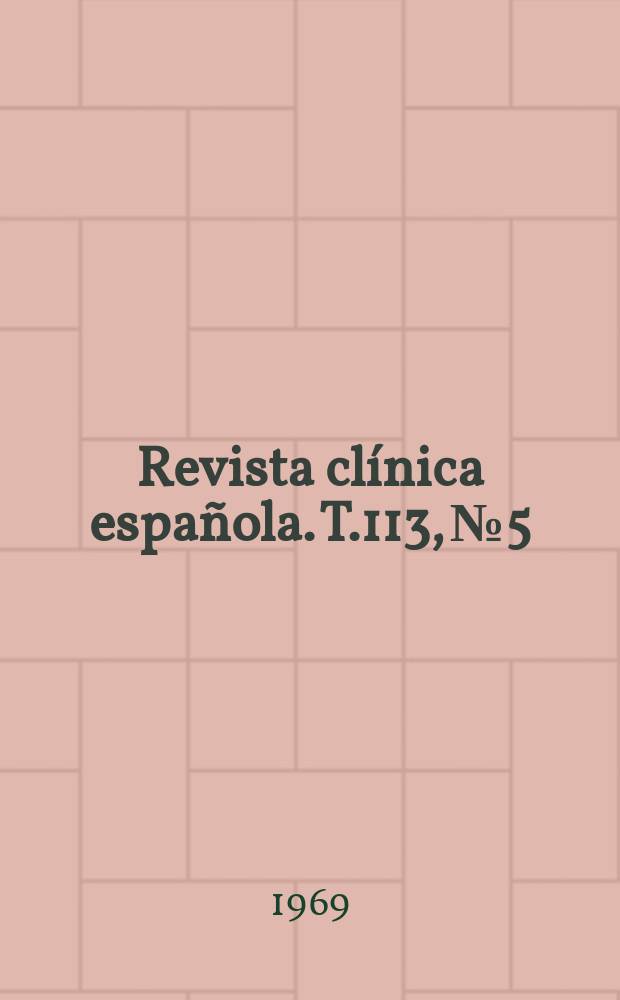Revista cl&iacute;nica espa&ntilde;ola. T.113, №5