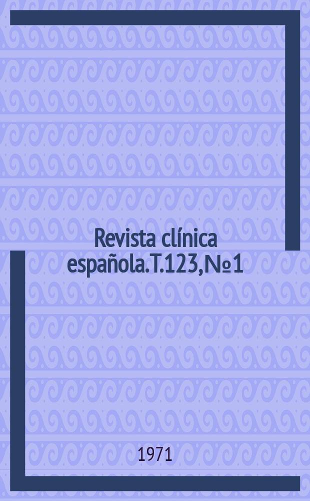 Revista clínica española. T.123, №1
