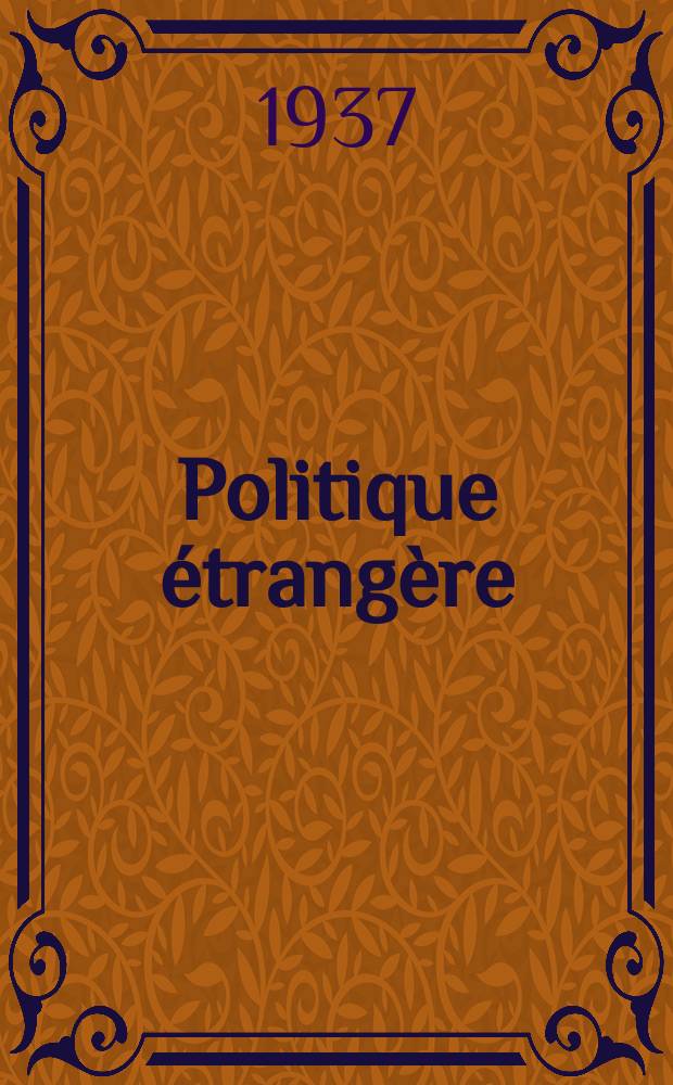 Politique étrangère : Revue publ. tous les deux mois par le Centre d'études de politique étrangère. Année2 1937, №2