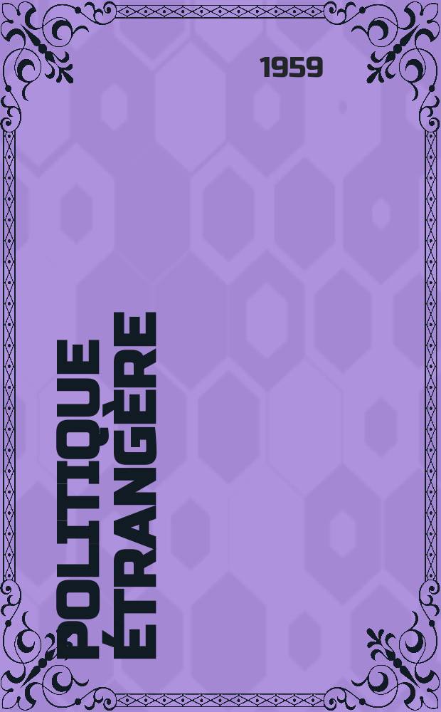 Politique étrangère : Revue publ. tous les deux mois par le Centre d'études de politique étrangère. Année24 1959, №3