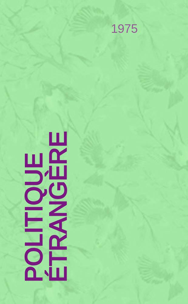 Politique étrangère : Revue publ. tous les deux mois par le Centre d'études de politique étrangère. Année40 1975, №5
