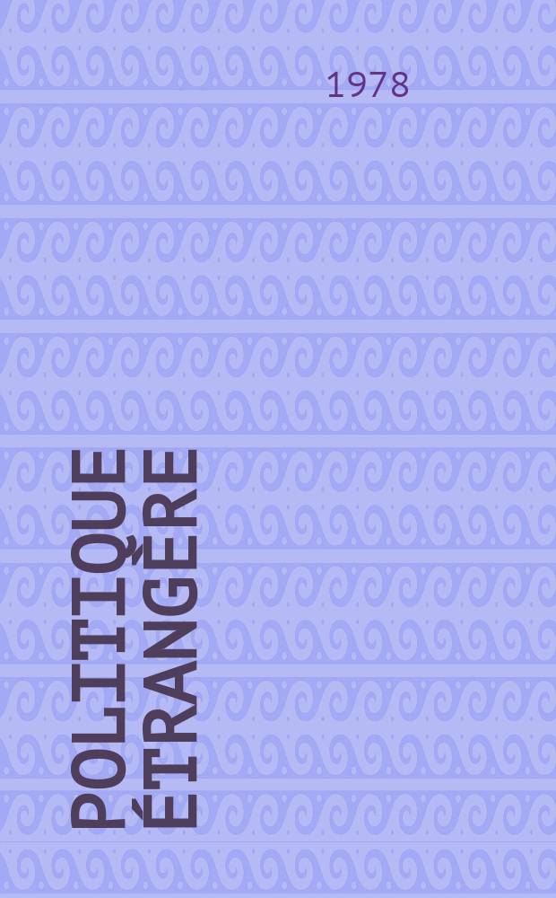 Politique étrangère : Revue publ. tous les deux mois par le Centre d'études de politique étrangère. A.43 1978, №3