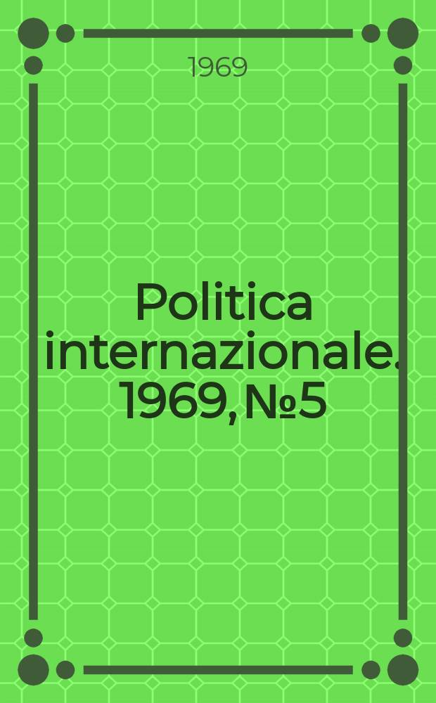 Politica internazionale. 1969, №5/6