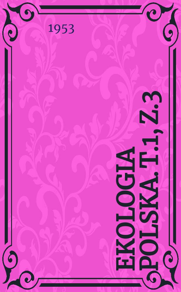 Ekologia polska. T.1, Z.3