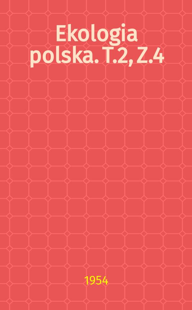 Ekologia polska. T.2, Z.4