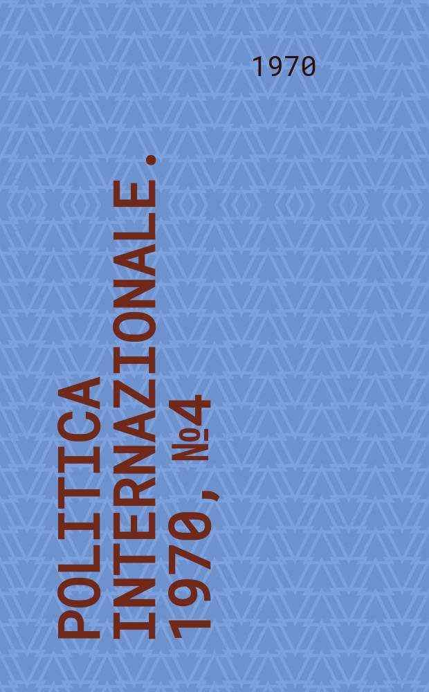 Politica internazionale. 1970, №4
