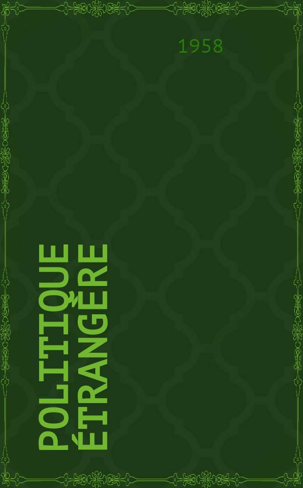 Politique étrangère : Revue publ. tous les deux mois par le Centre d'études de politique étrangère. Année23 1958, №4