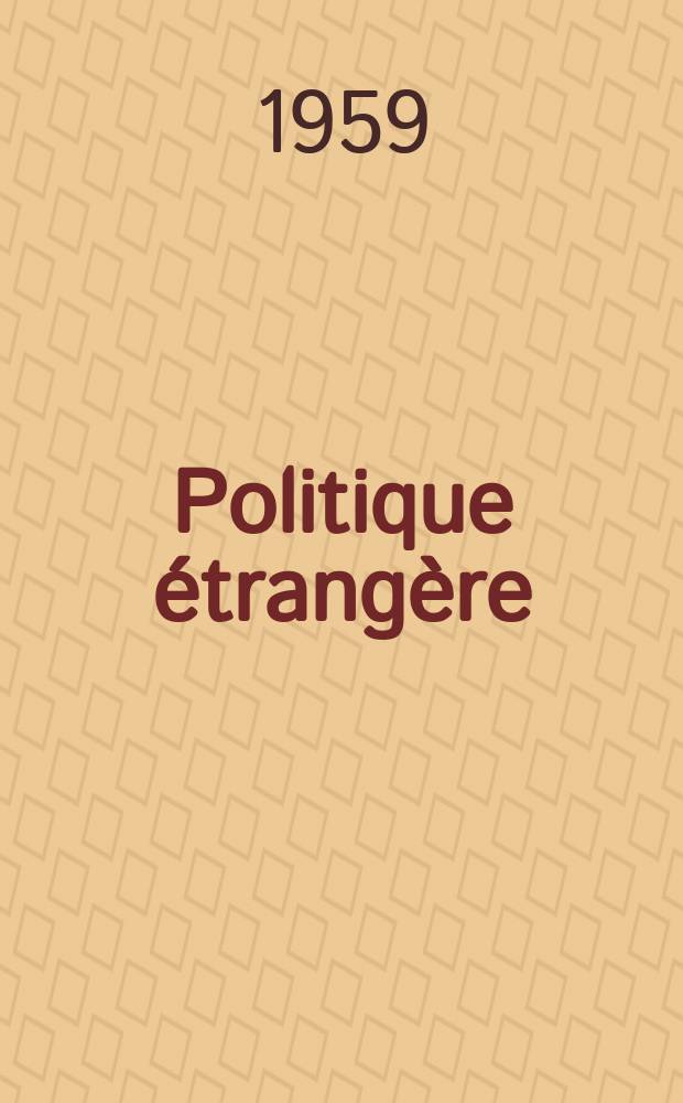 Politique étrangère : Revue publ. tous les deux mois par le Centre d'études de politique étrangère. Année24 1959, №4