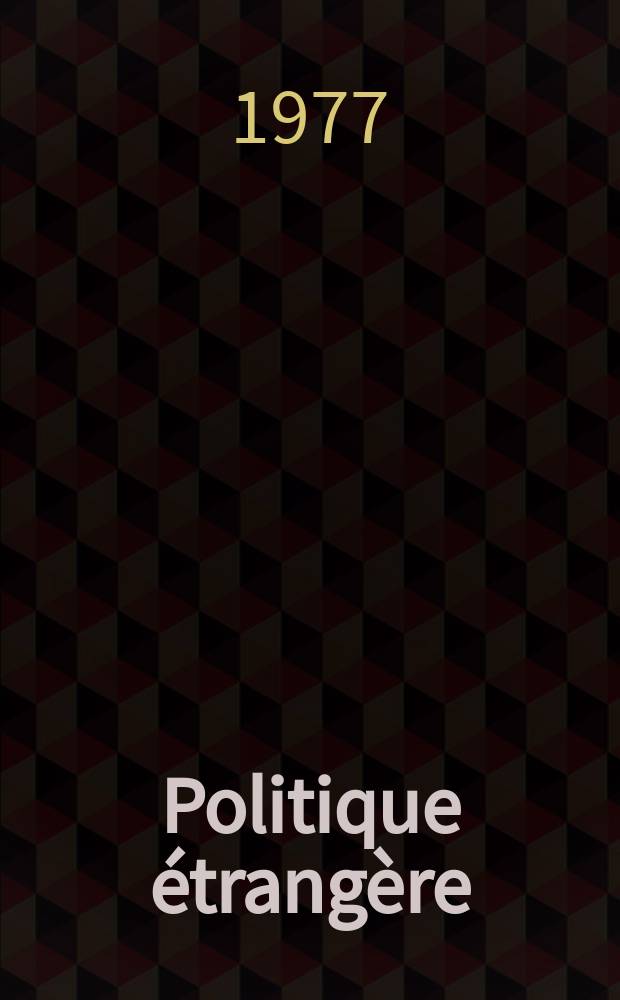 Politique étrangère : Revue publ. tous les deux mois par le Centre d'études de politique étrangère. A.42 1977, №5