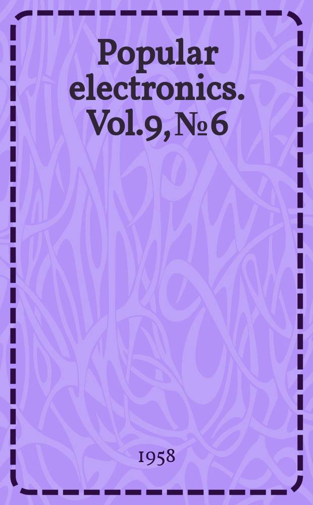 Popular electronics. Vol.9, №6