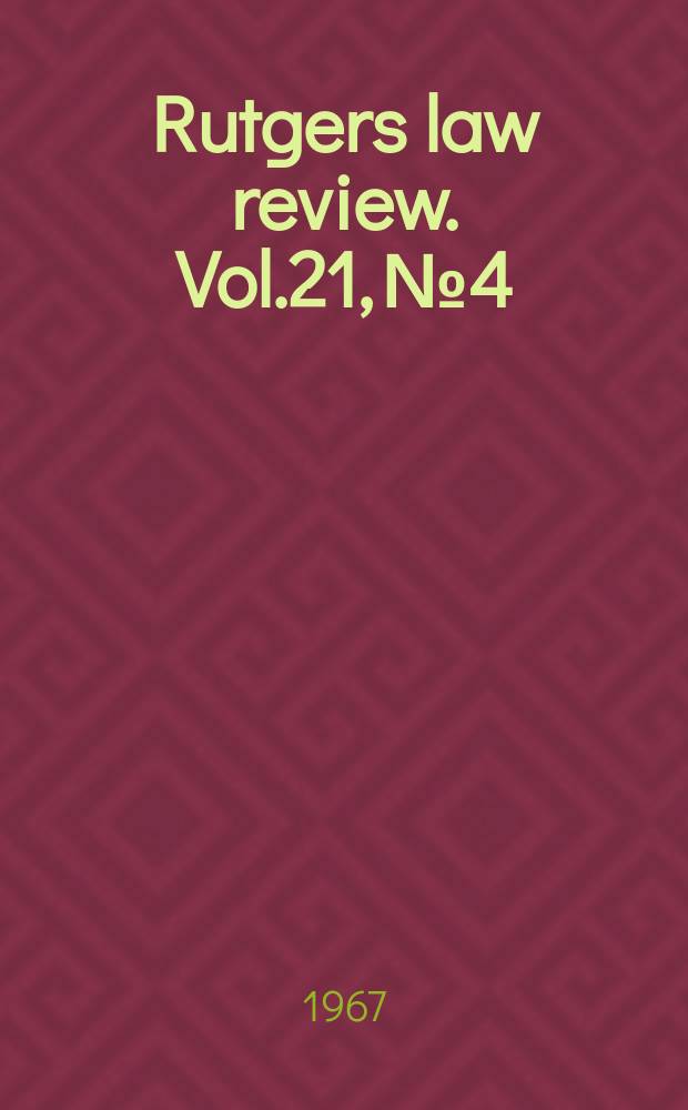 Rutgers law review. Vol.21, №4
