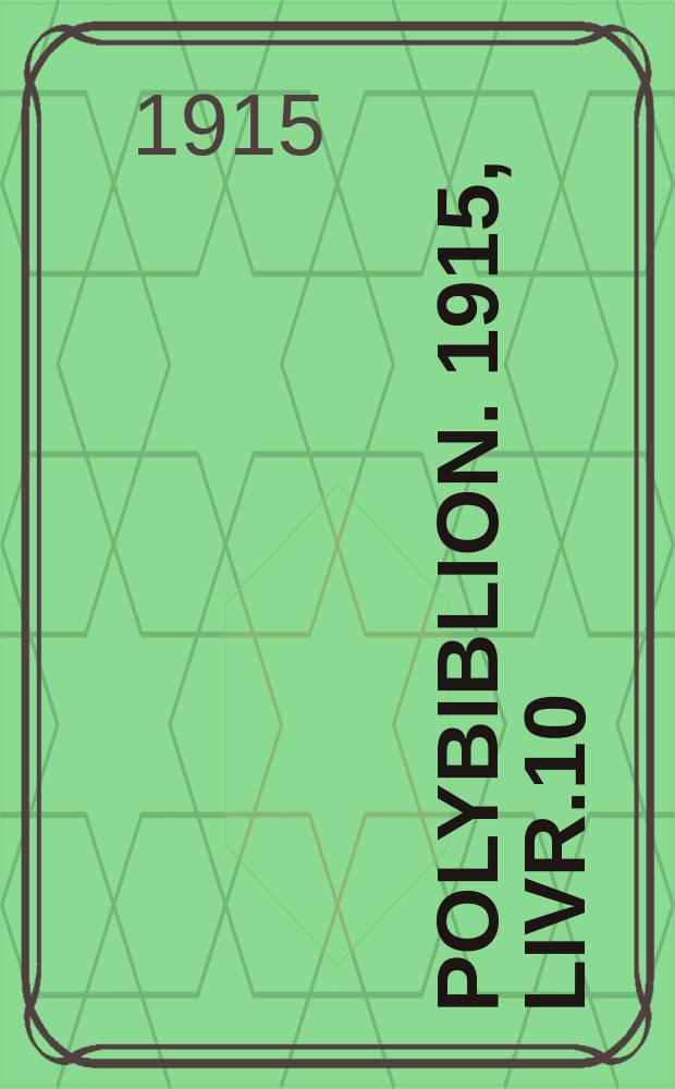 Polybiblion. 1915, Livr.10