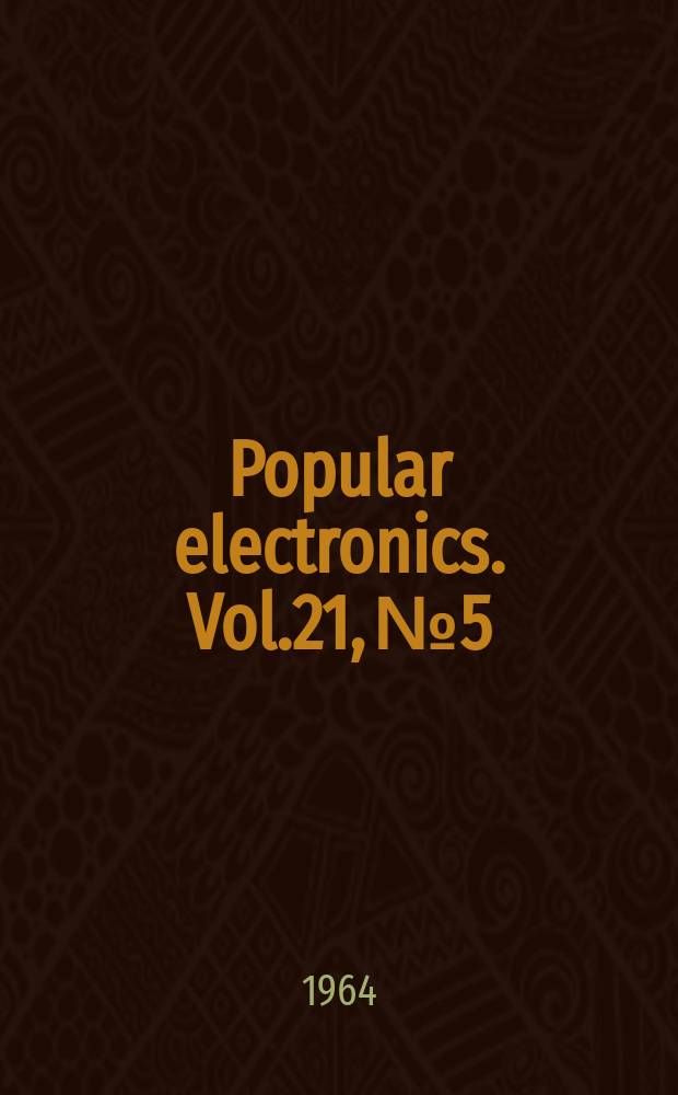 Popular electronics. Vol.21, №5
