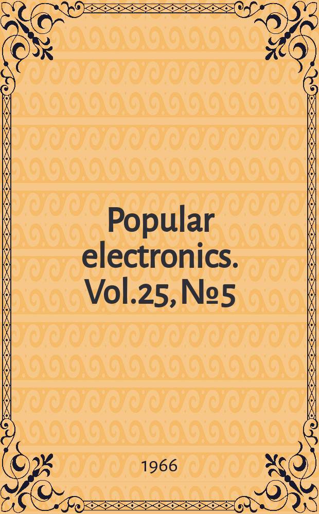 Popular electronics. Vol.25, №5