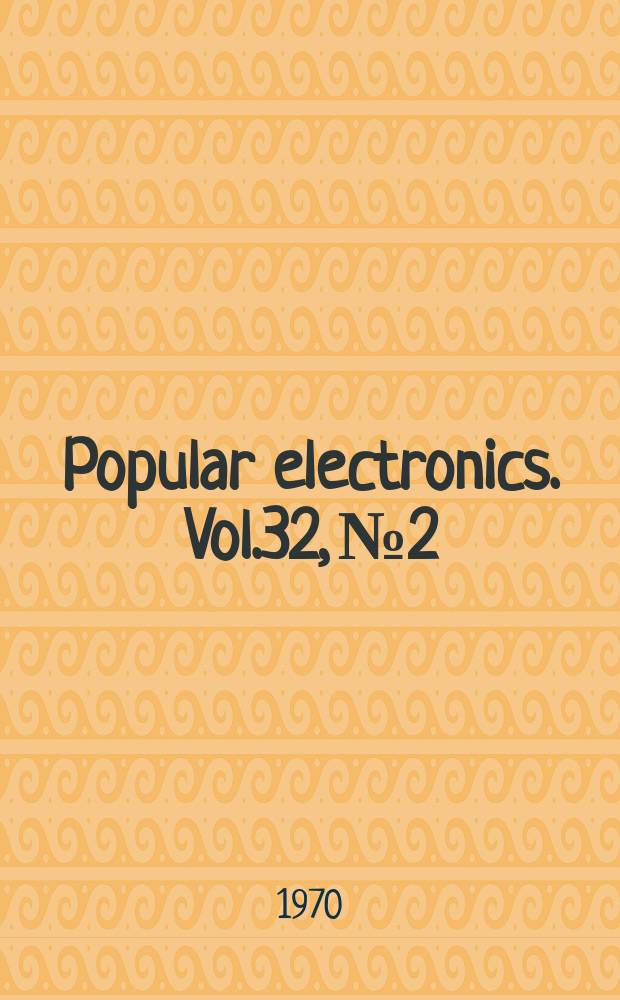 Popular electronics. Vol.32, №2