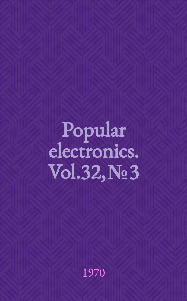 Popular electronics. Vol.32, №3
