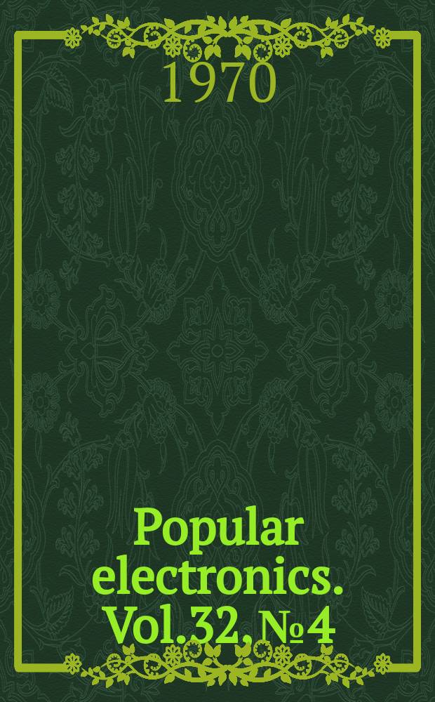 Popular electronics. Vol.32, №4