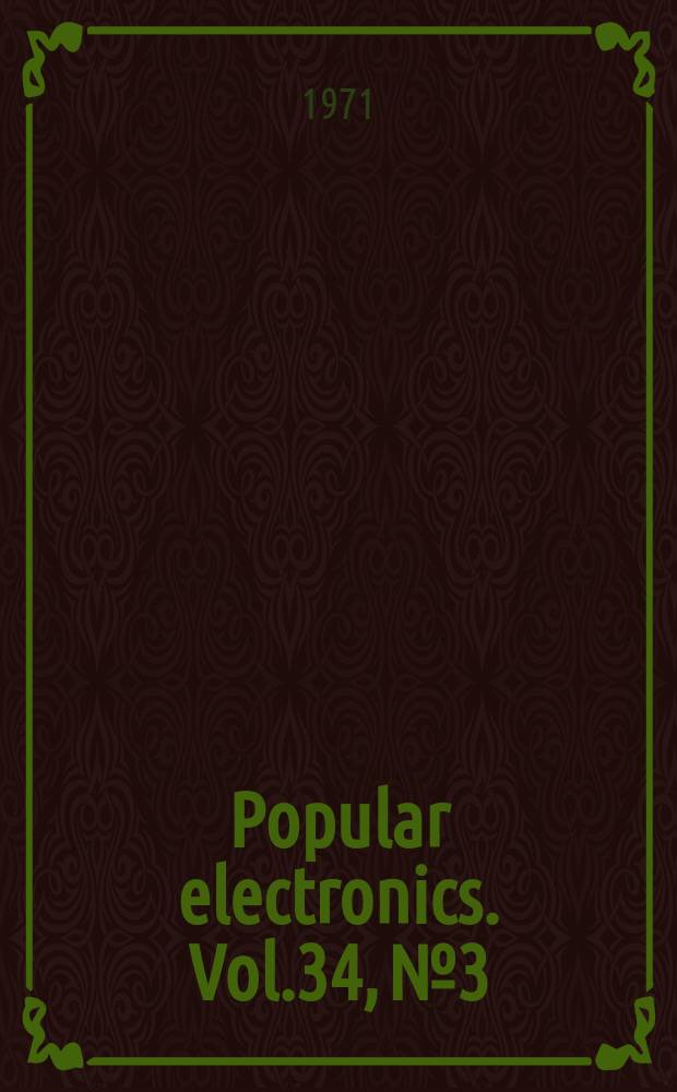 Popular electronics. Vol.34, №3