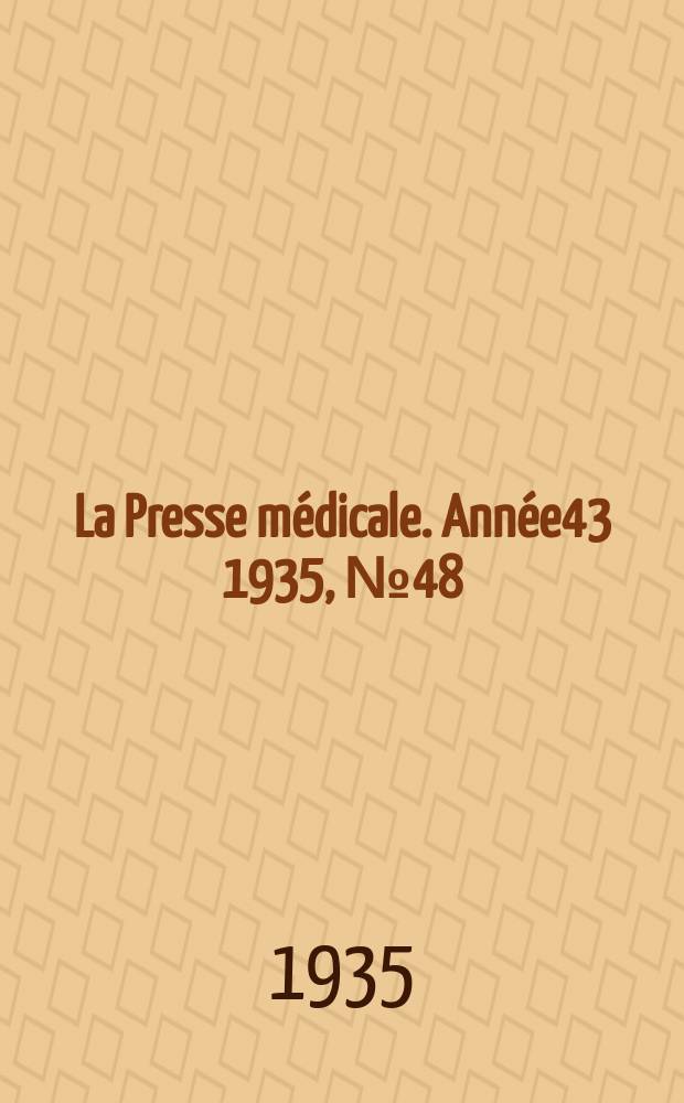 La Presse médicale. Année43 1935, №48