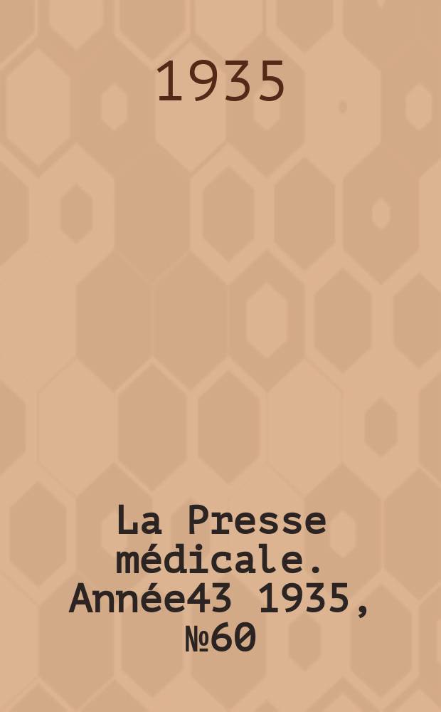La Presse médicale. Année43 1935, №60