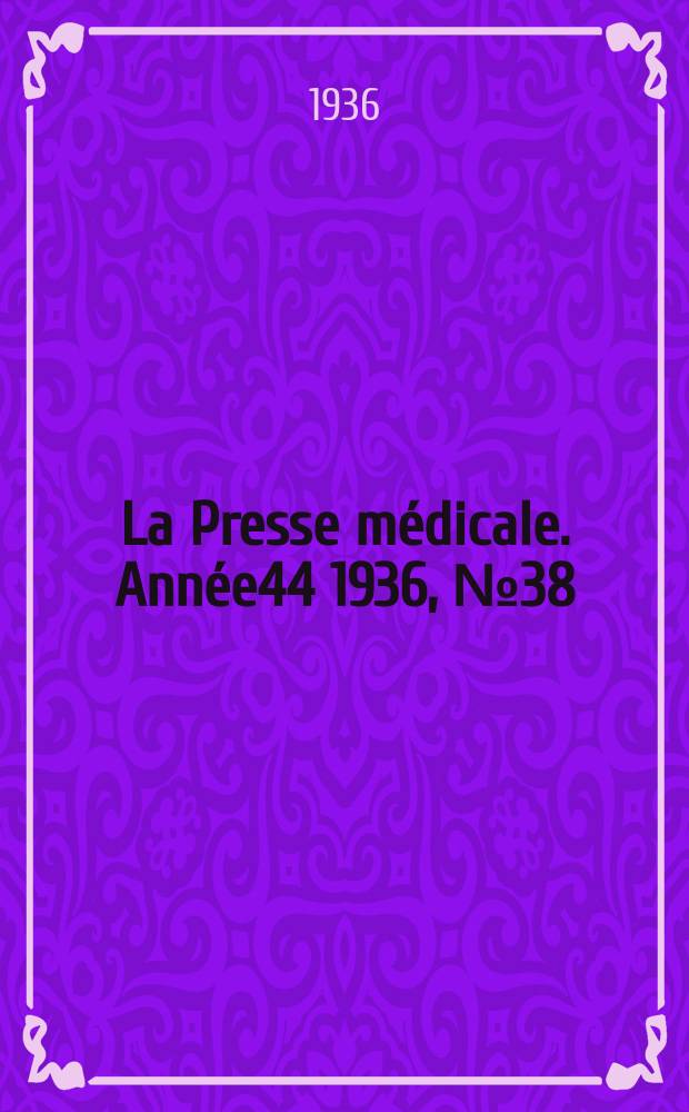 La Presse médicale. Année44 1936, №38