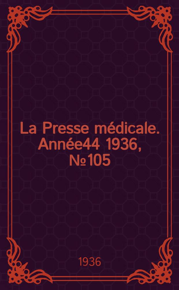 La Presse médicale. Année44 1936, №105