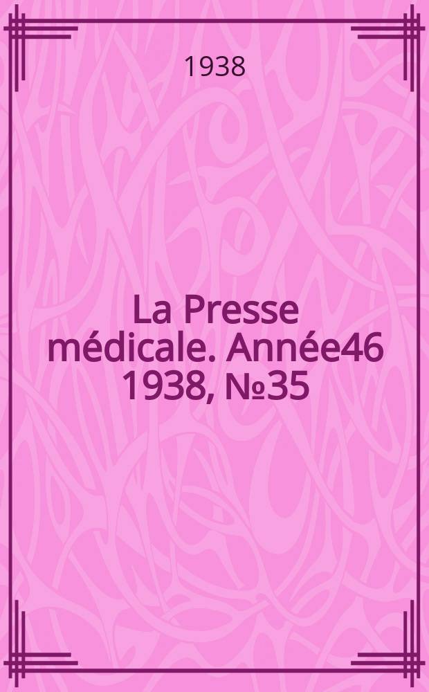 La Presse médicale. Année46 1938, №35