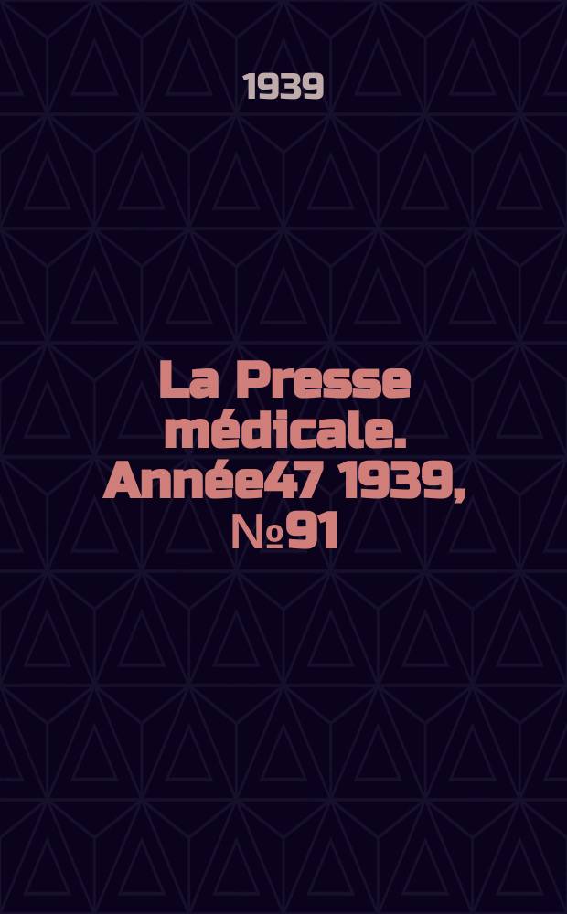 La Presse médicale. Année47 1939, №91