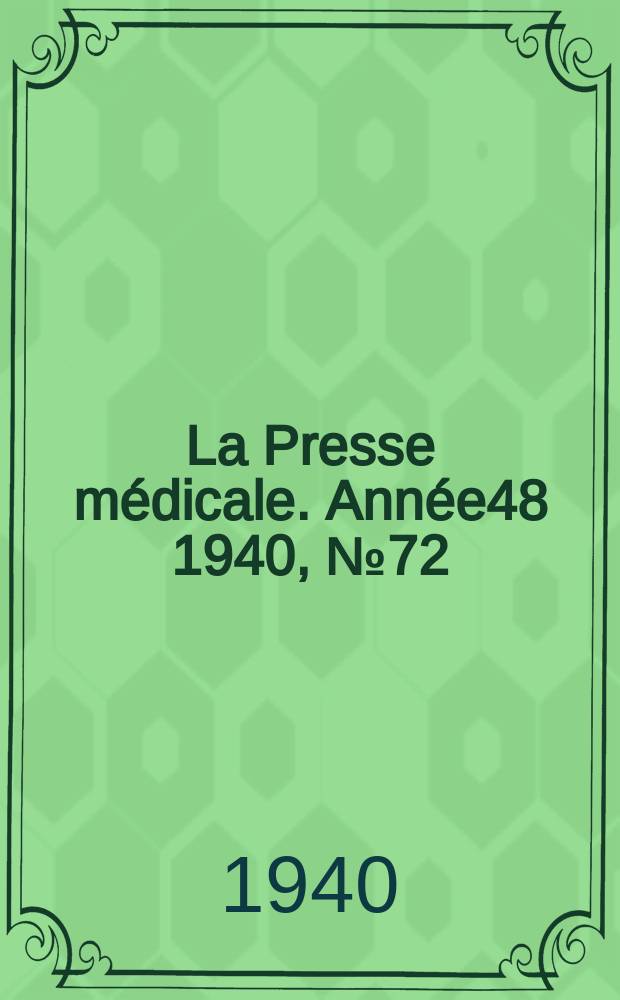 La Presse médicale. Année48 1940, №72