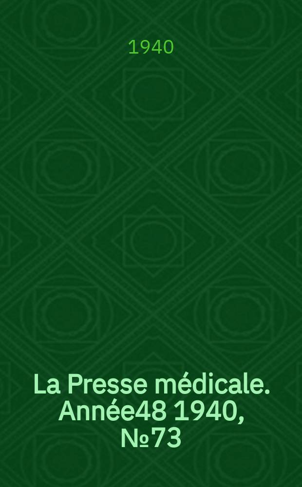 La Presse médicale. Année48 1940, №73
