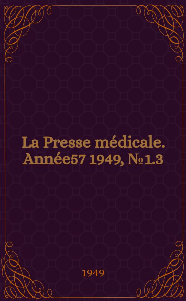 La Presse médicale. Année57 1949, №1.3