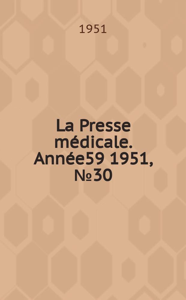 La Presse médicale. Année59 1951, №30