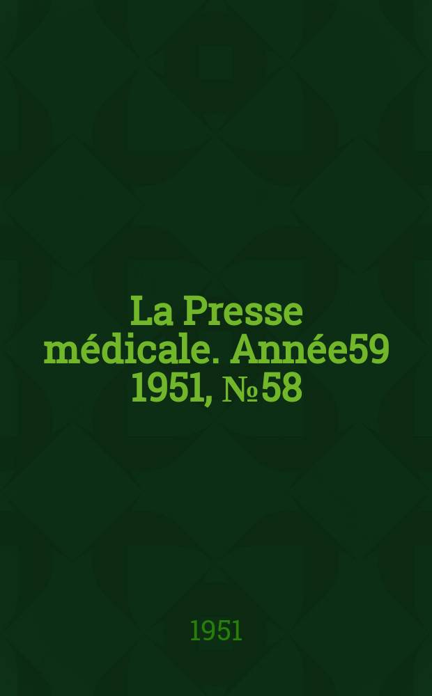 La Presse médicale. Année59 1951, №58