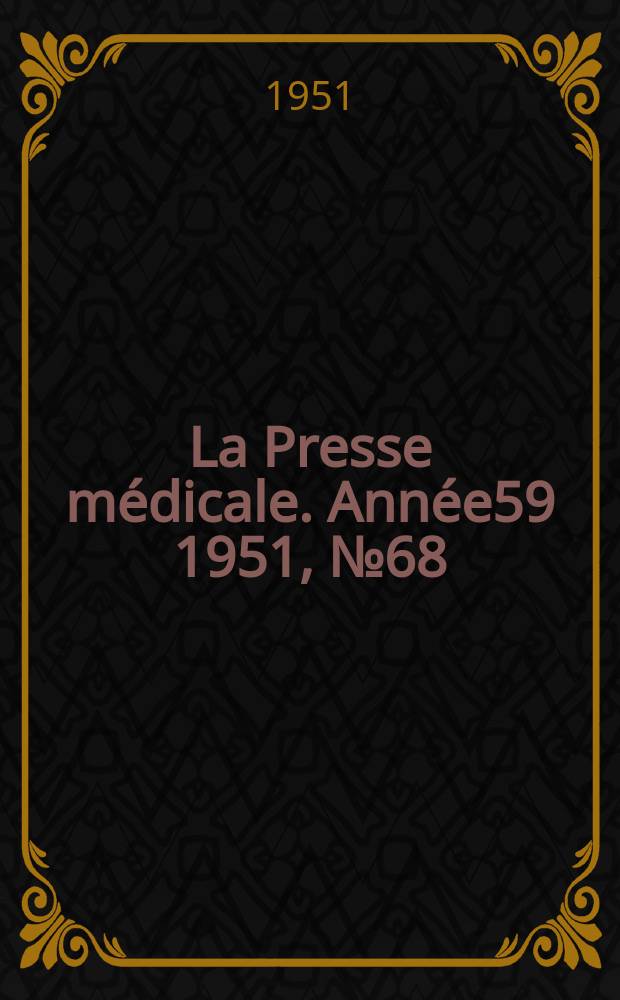 La Presse médicale. Année59 1951, №68