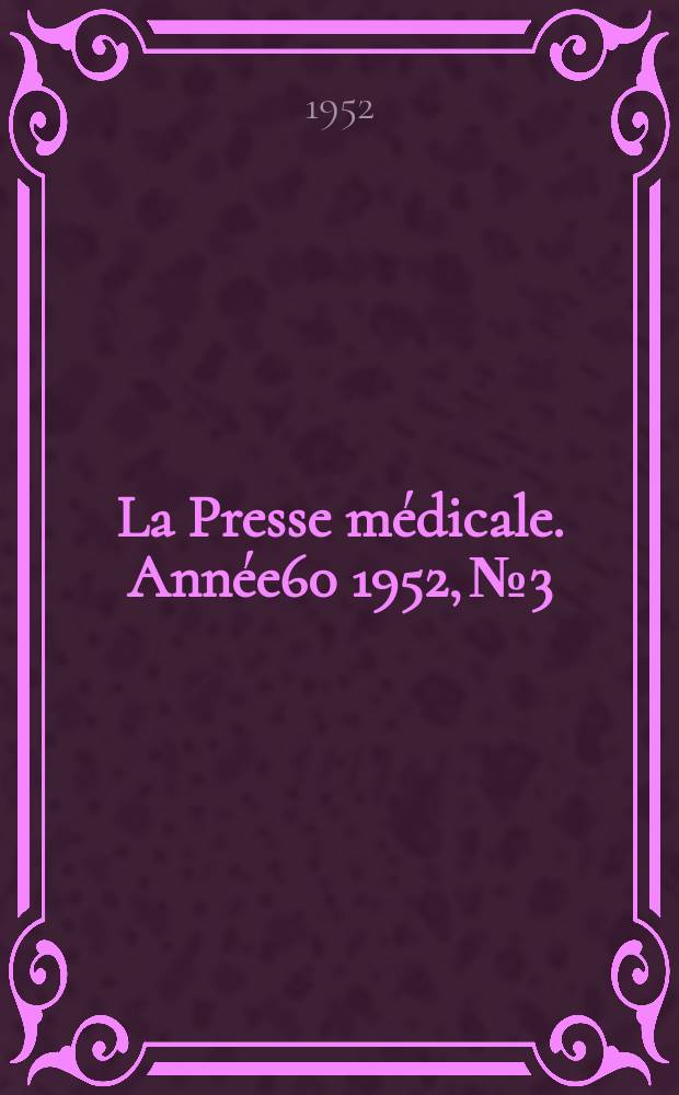 La Presse médicale. Année60 1952, №3