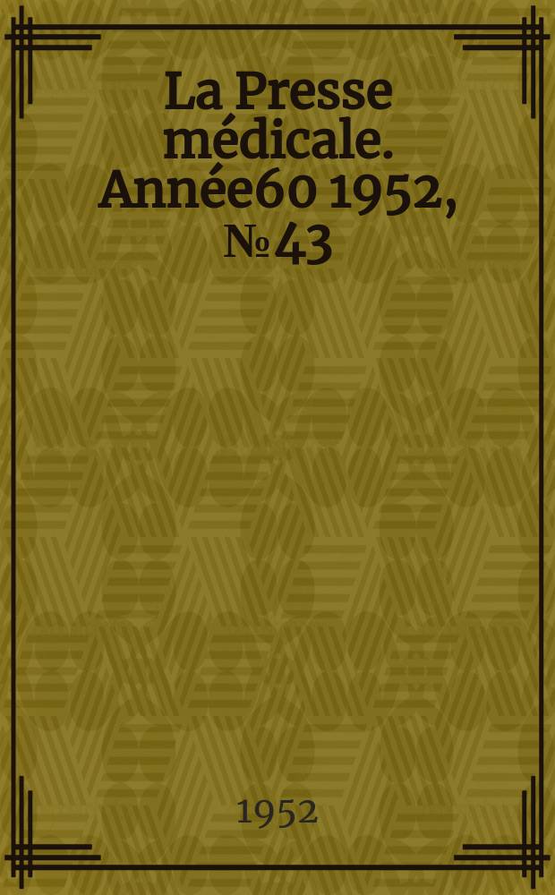La Presse médicale. Année60 1952, №43