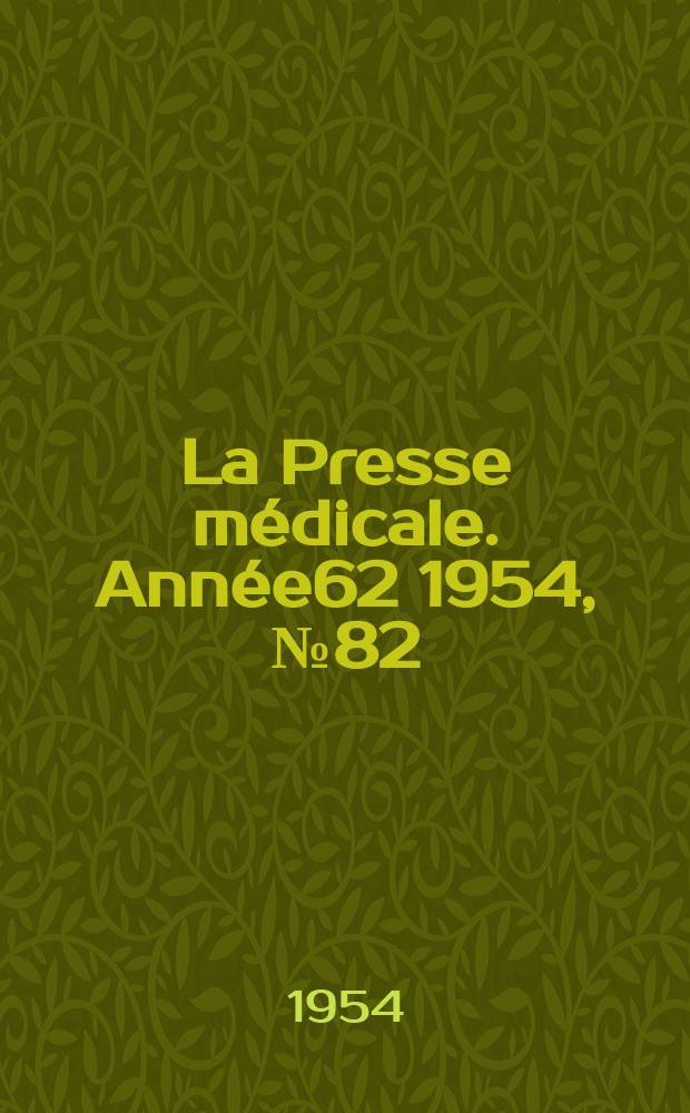 La Presse médicale. Année62 1954, №82