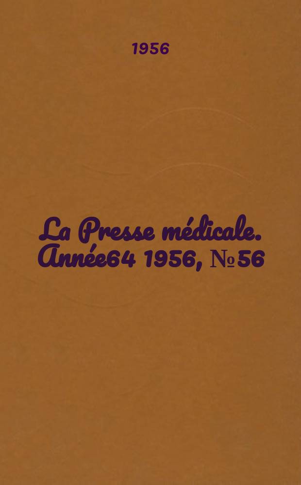 La Presse médicale. Année64 1956, №56