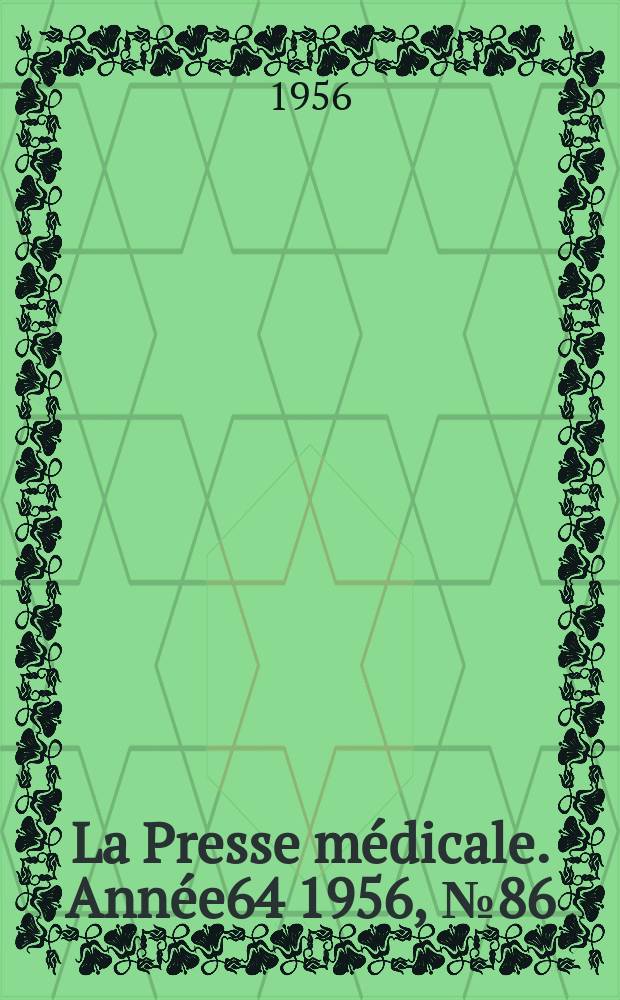 La Presse médicale. Année64 1956, №86