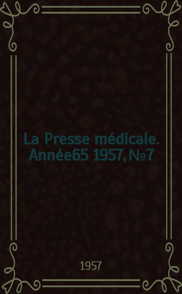 La Presse médicale. Année65 1957, №7