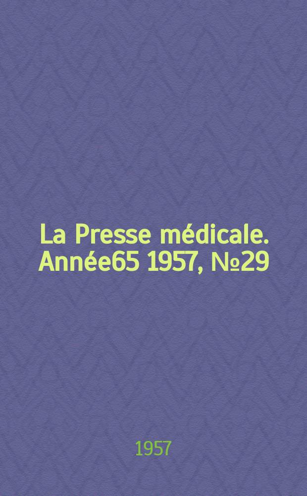 La Presse médicale. Année65 1957, №29