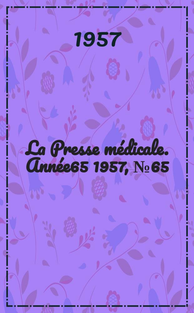 La Presse médicale. Année65 1957, №65