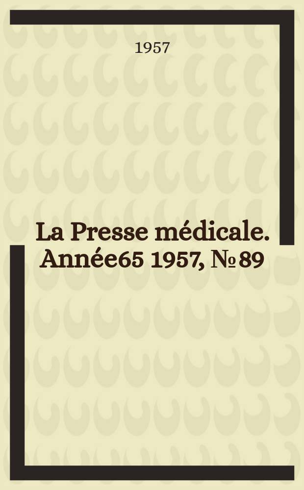La Presse médicale. Année65 1957, №89