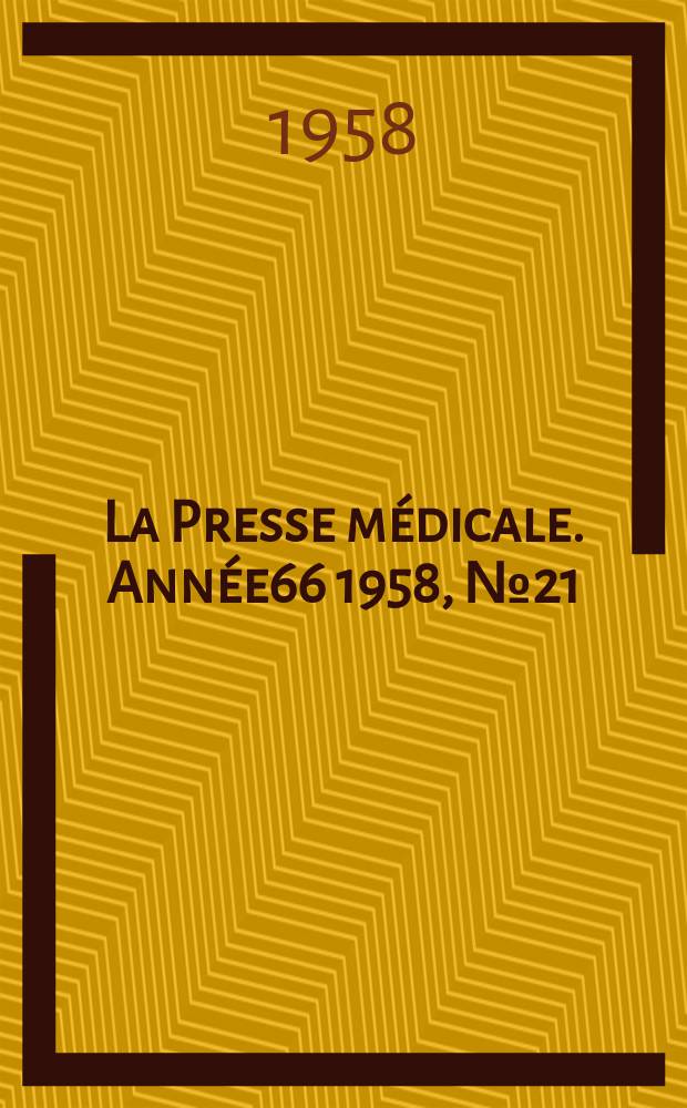 La Presse médicale. Année66 1958, №21