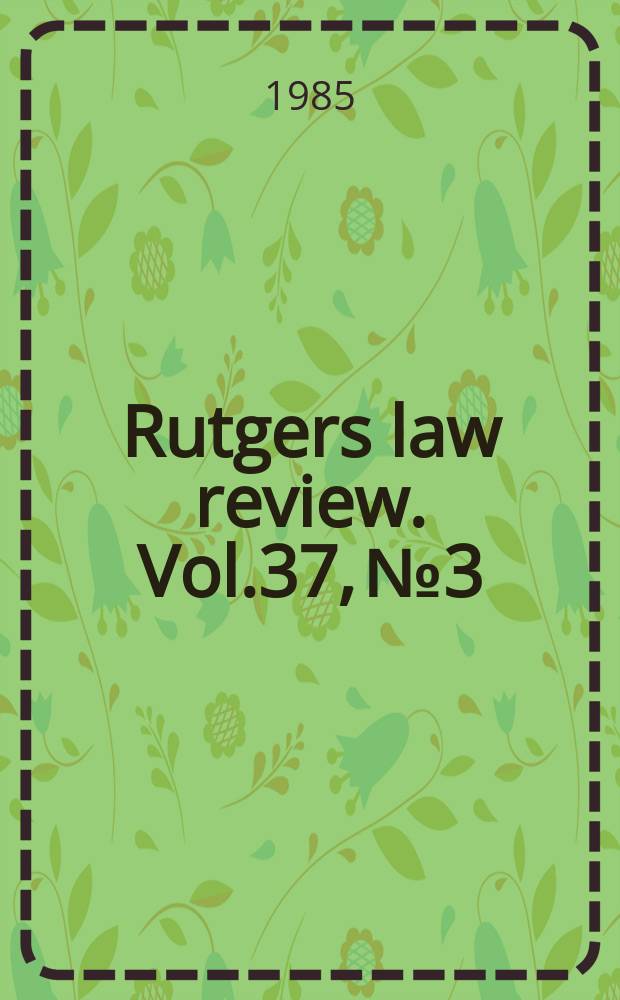 Rutgers law review. Vol.37, №3