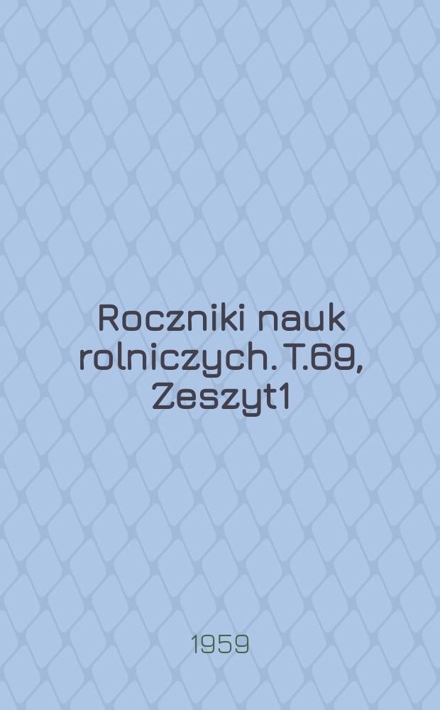 Roczniki nauk rolniczych. T.69, Zeszyt1