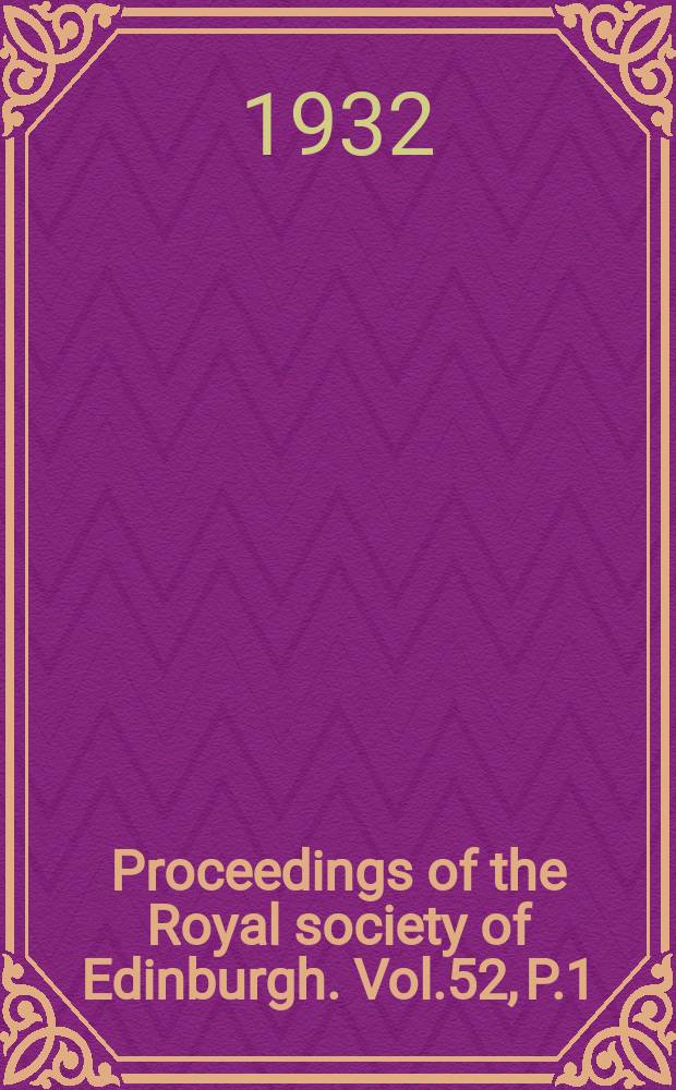 Proceedings of the Royal society of Edinburgh. Vol.52, P.1