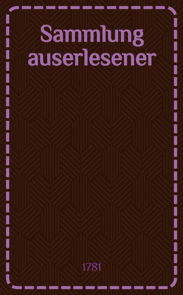 Sammlung auserlesener : Abhandlungen zum Gebrauche praktischer Aerzte. Bd.6, St&uuml;ck2