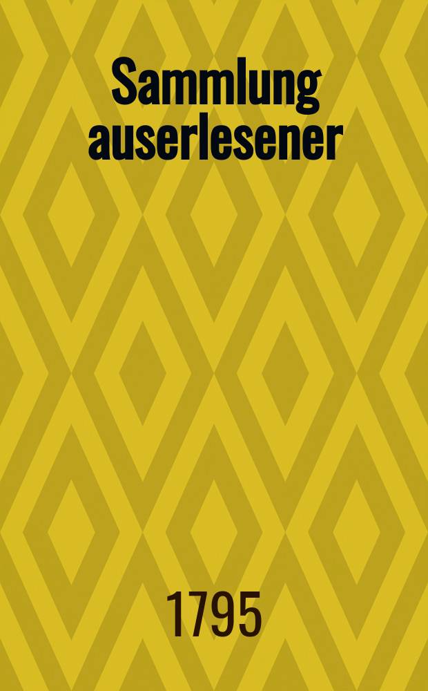 Sammlung auserlesener : Abhandlungen zum Gebrauche praktischer Aerzte. Bd.16, Stück4